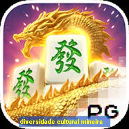 diversidade cultural mineira